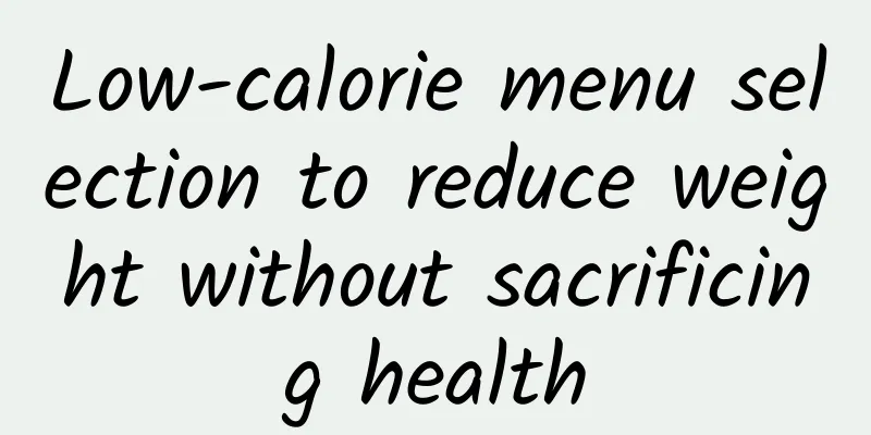 Low-calorie menu selection to reduce weight without sacrificing health