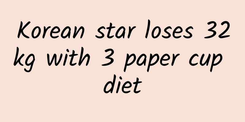 Korean star loses 32kg with 3 paper cup diet
