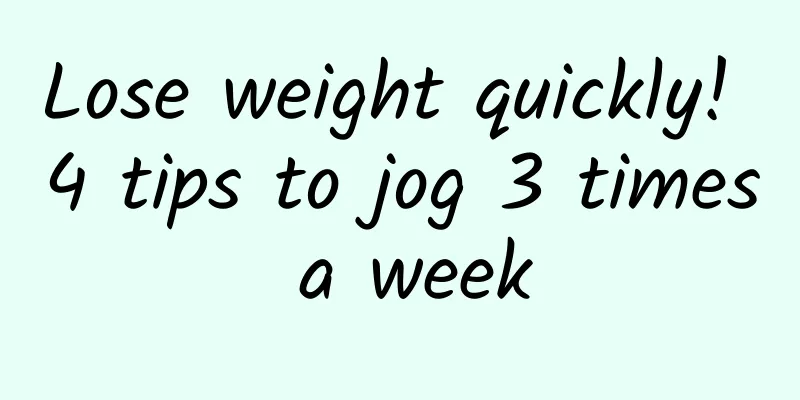Lose weight quickly! 4 tips to jog 3 times a week