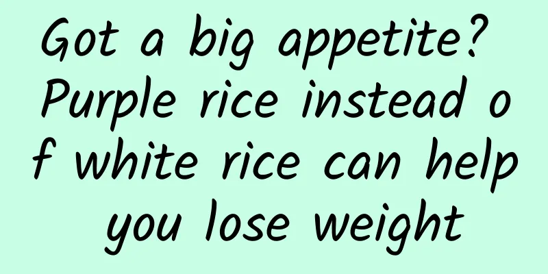 Got a big appetite? Purple rice instead of white rice can help you lose weight