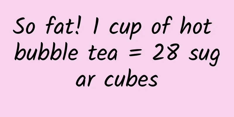 So fat! 1 cup of hot bubble tea = 28 sugar cubes