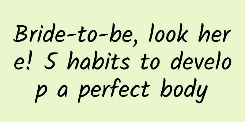 Bride-to-be, look here! 5 habits to develop a perfect body