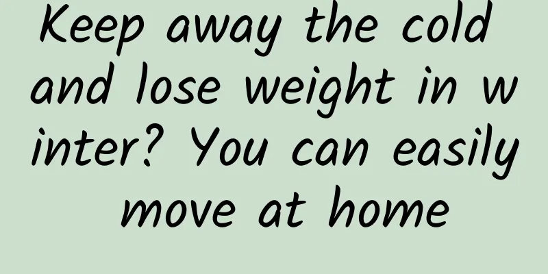 Keep away the cold and lose weight in winter? You can easily move at home