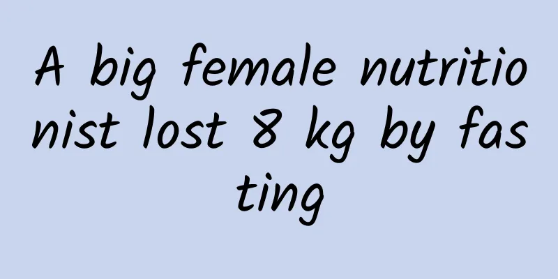 A big female nutritionist lost 8 kg by fasting