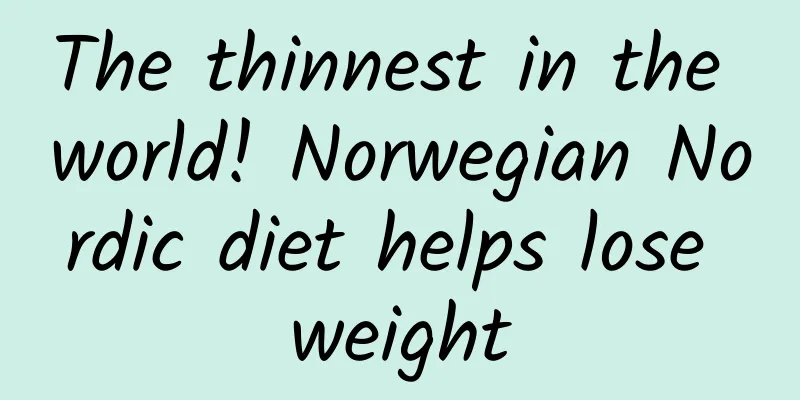 The thinnest in the world! Norwegian Nordic diet helps lose weight