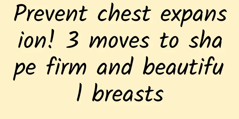 Prevent chest expansion! 3 moves to shape firm and beautiful breasts