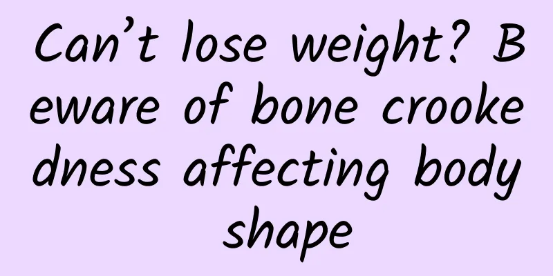 Can’t lose weight? Beware of bone crookedness affecting body shape
