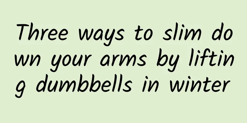 Three ways to slim down your arms by lifting dumbbells in winter