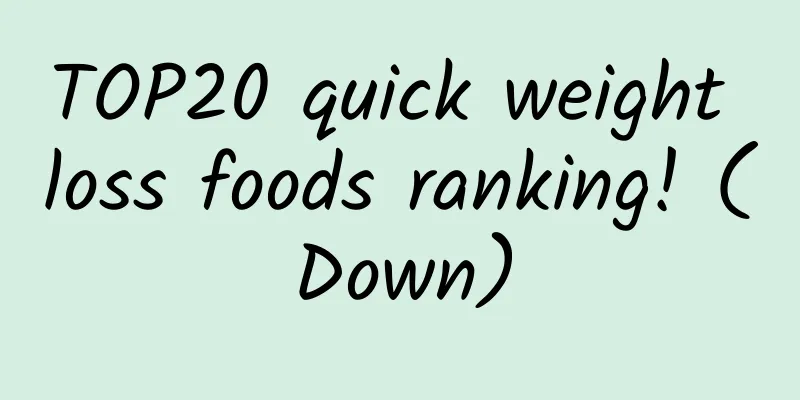 TOP20 quick weight loss foods ranking! (Down)