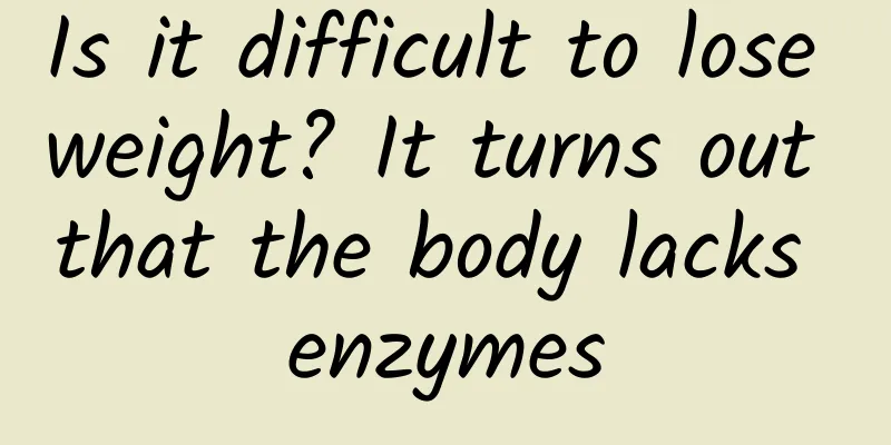 Is it difficult to lose weight? It turns out that the body lacks enzymes