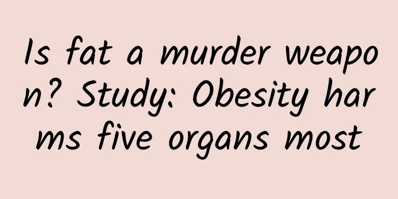 Is fat a murder weapon? Study: Obesity harms five organs most