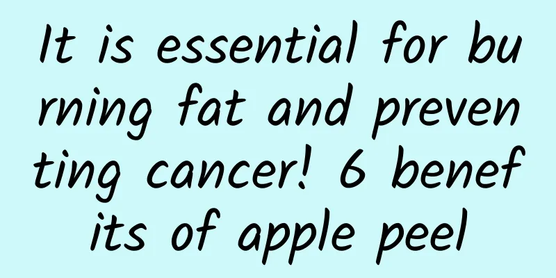 It is essential for burning fat and preventing cancer! 6 benefits of apple peel
