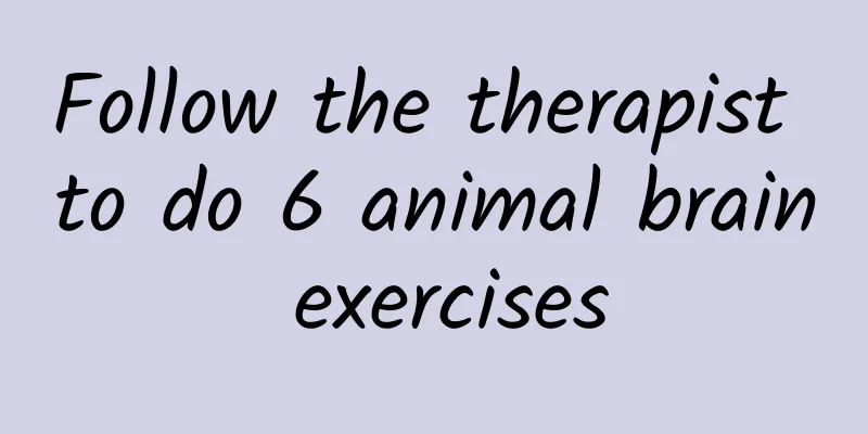 Follow the therapist to do 6 animal brain exercises