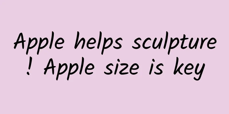 Apple helps sculpture! Apple size is key