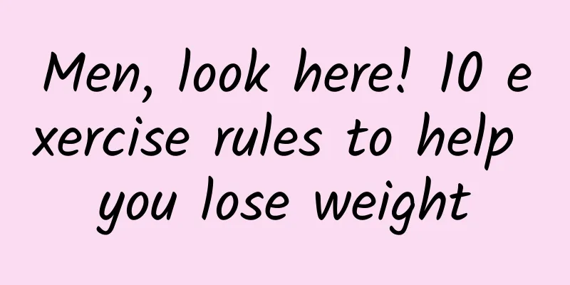 Men, look here! 10 exercise rules to help you lose weight