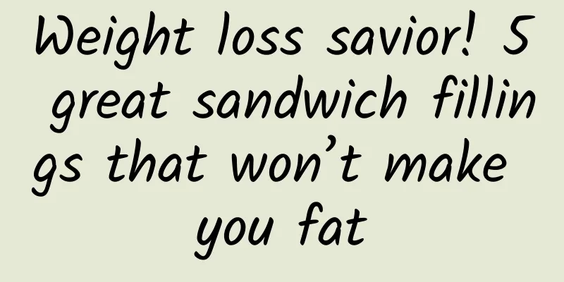 Weight loss savior! 5 great sandwich fillings that won’t make you fat