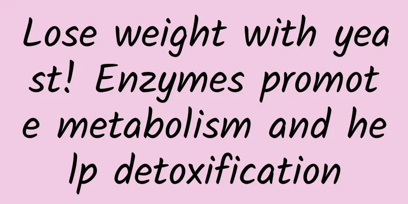 Lose weight with yeast! Enzymes promote metabolism and help detoxification