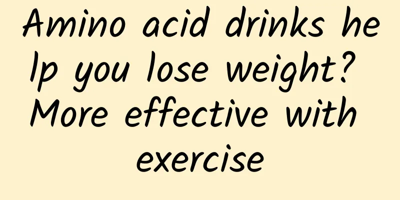 Amino acid drinks help you lose weight? More effective with exercise