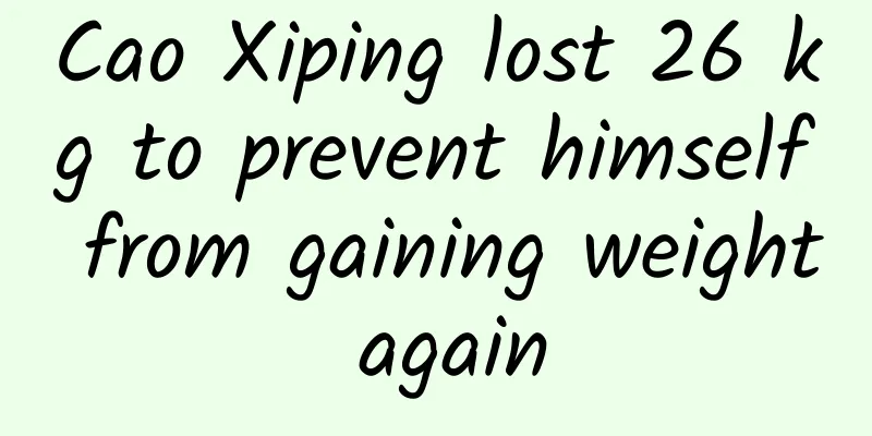 Cao Xiping lost 26 kg to prevent himself from gaining weight again