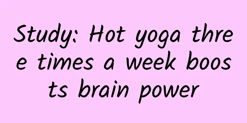 Study: Hot yoga three times a week boosts brain power