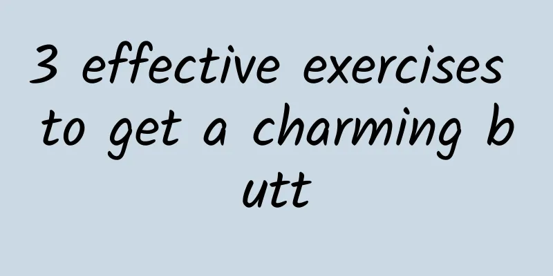 3 effective exercises to get a charming butt