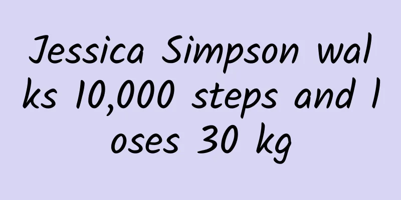Jessica Simpson walks 10,000 steps and loses 30 kg