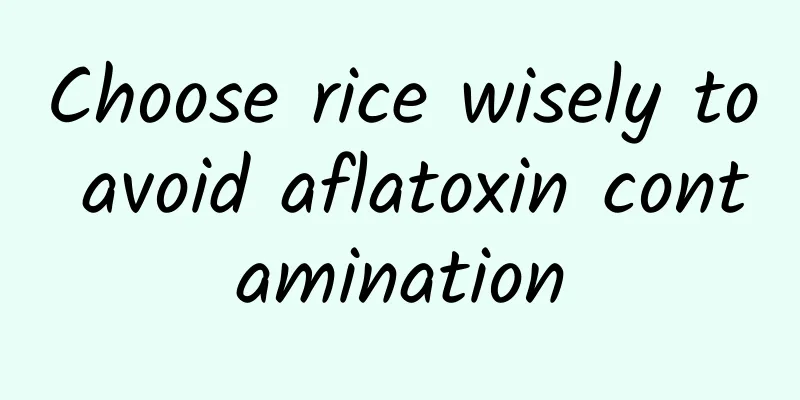Choose rice wisely to avoid aflatoxin contamination
