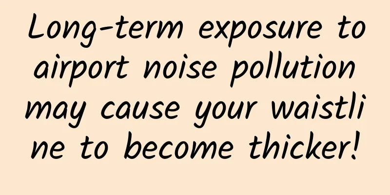 Long-term exposure to airport noise pollution may cause your waistline to become thicker!