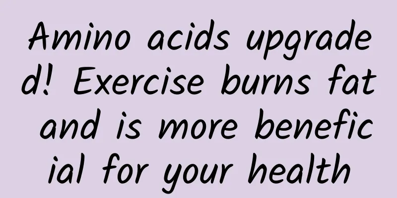 Amino acids upgraded! Exercise burns fat and is more beneficial for your health