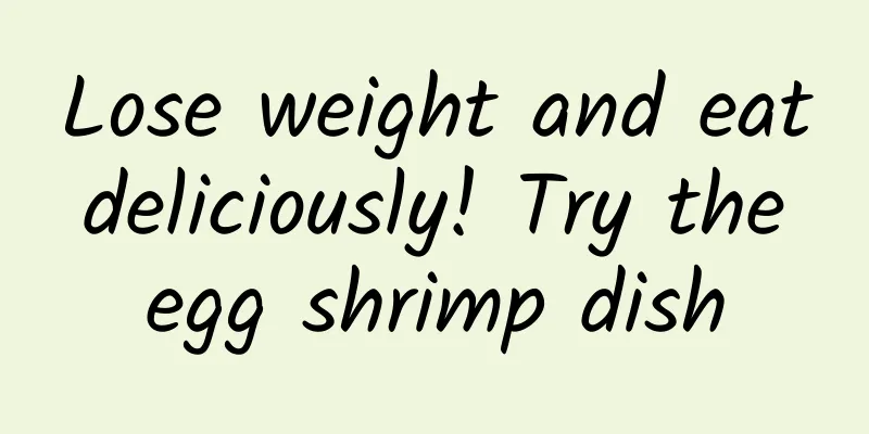 Lose weight and eat deliciously! Try the egg shrimp dish