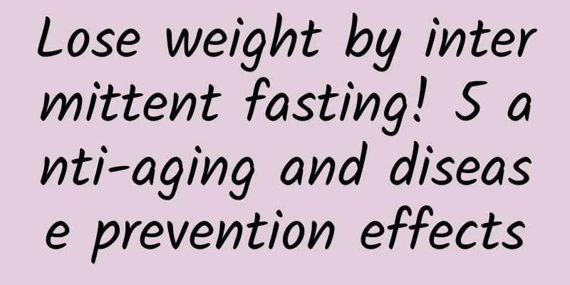 Lose weight by intermittent fasting! 5 anti-aging and disease prevention effects