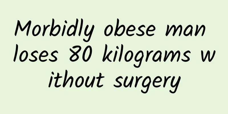 Morbidly obese man loses 80 kilograms without surgery