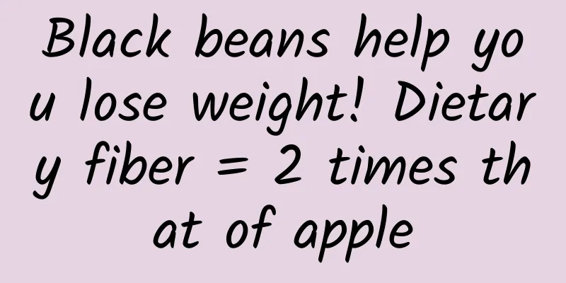 Black beans help you lose weight! Dietary fiber = 2 times that of apple