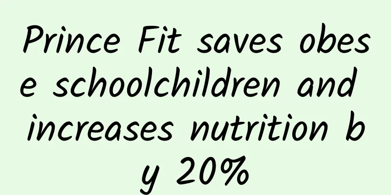 Prince Fit saves obese schoolchildren and increases nutrition by 20%