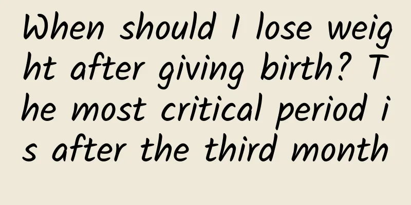 When should I lose weight after giving birth? The most critical period is after the third month