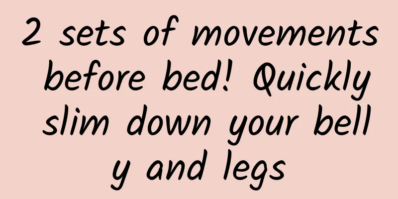 2 sets of movements before bed! Quickly slim down your belly and legs