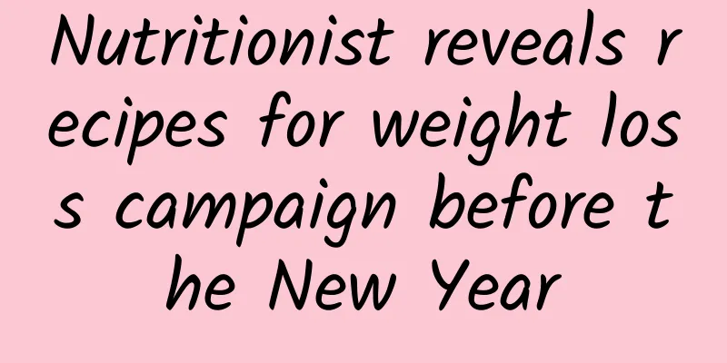 Nutritionist reveals recipes for weight loss campaign before the New Year