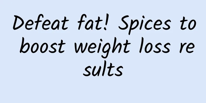 Defeat fat! Spices to boost weight loss results