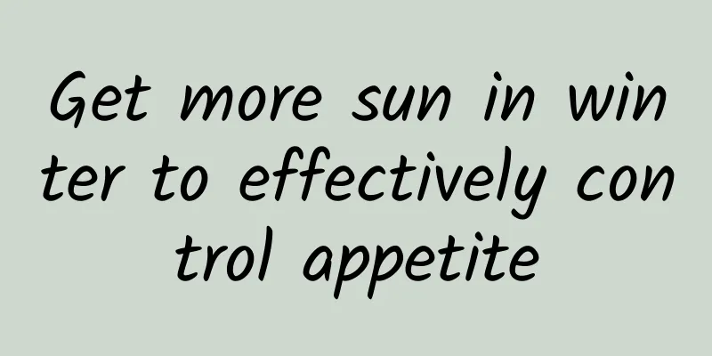 Get more sun in winter to effectively control appetite