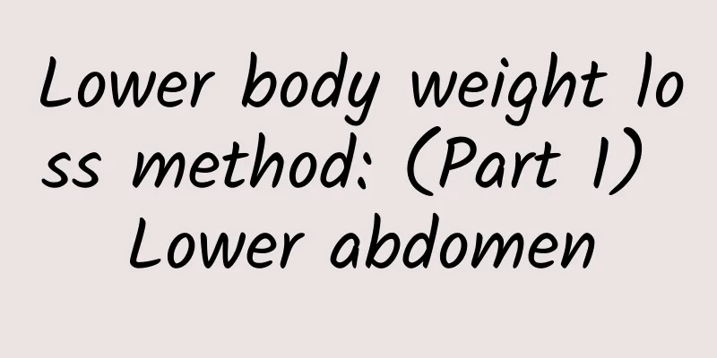 Lower body weight loss method: (Part 1) Lower abdomen