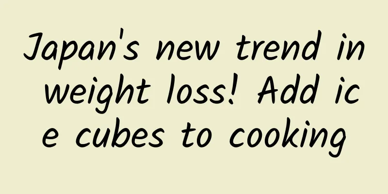 Japan's new trend in weight loss! Add ice cubes to cooking