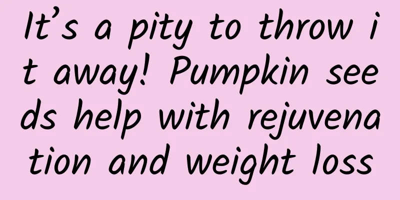 It’s a pity to throw it away! Pumpkin seeds help with rejuvenation and weight loss