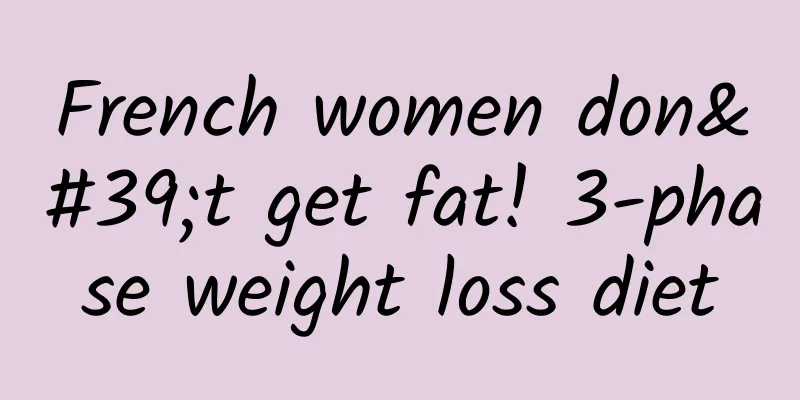 French women don't get fat! 3-phase weight loss diet