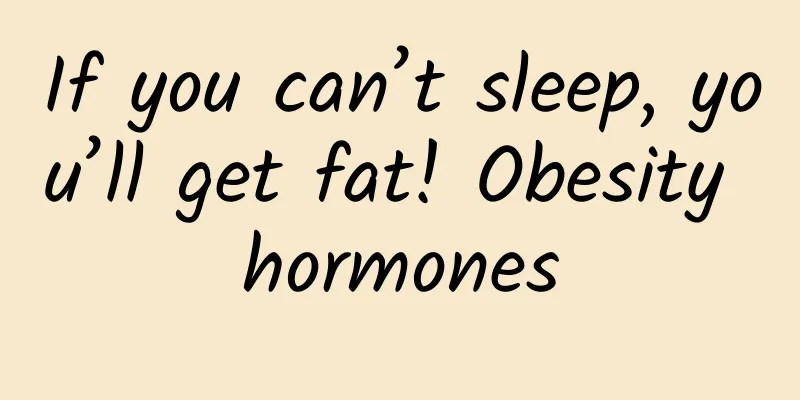 If you can’t sleep, you’ll get fat! Obesity hormones