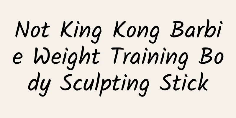 Not King Kong Barbie Weight Training Body Sculpting Stick
