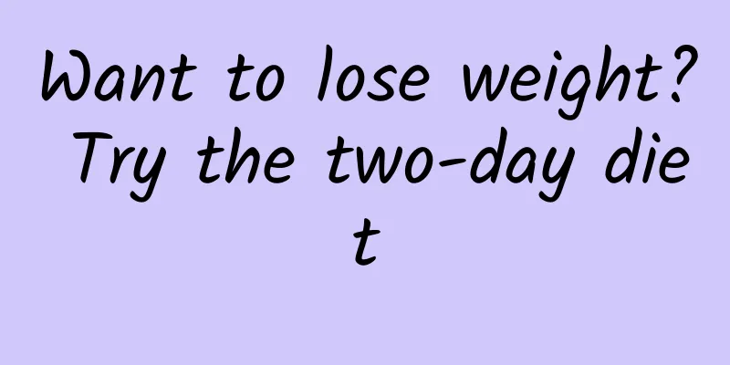 Want to lose weight? Try the two-day diet