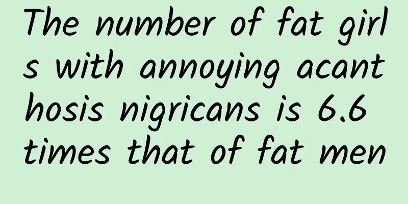 The number of fat girls with annoying acanthosis nigricans is 6.6 times that of fat men