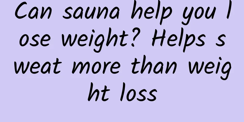 Can sauna help you lose weight? Helps sweat more than weight loss