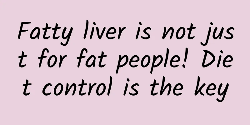 Fatty liver is not just for fat people! Diet control is the key