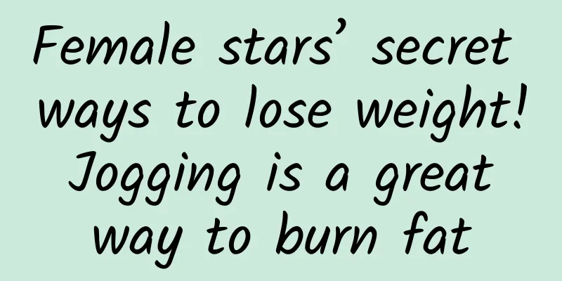Female stars’ secret ways to lose weight! Jogging is a great way to burn fat